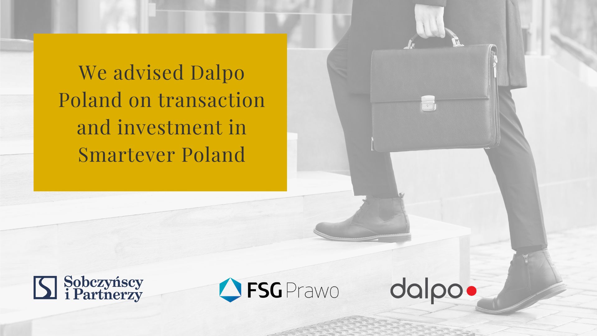 Sobczyńscy i Partnerzy | FSG Prawo advised Dalpo Poland on transaction and investment in Smartever Poland